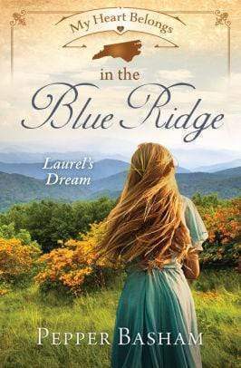 Marissa's Books & Gifts, LLC 9781683227793 My Heart Belongs in the Blue Ridge: Laurel's Dream (Book 1)