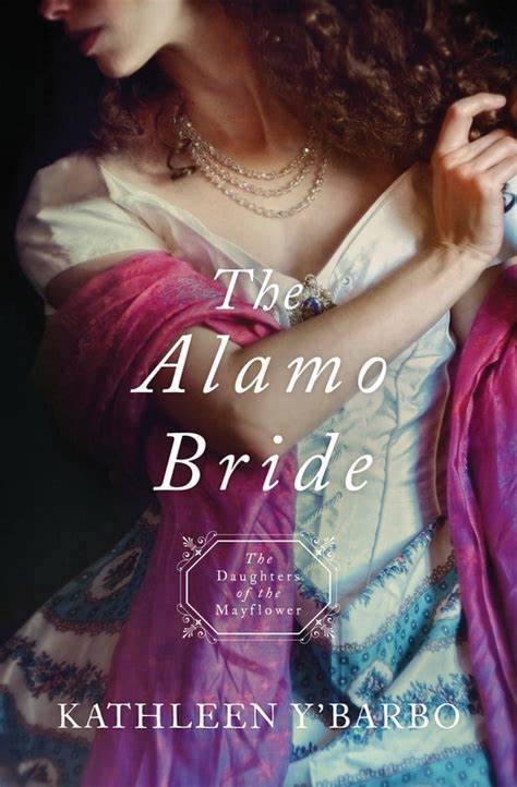 Marissa's Books & Gifts, LLC 9781683228202 The Alamo Bride: Daughters of the Mayflower (Book 7)