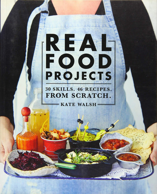 Marissa's Books & Gifts, LLC 9781743364222 Real Food Projects: 30 Skills. 47 recipes. From scratch.