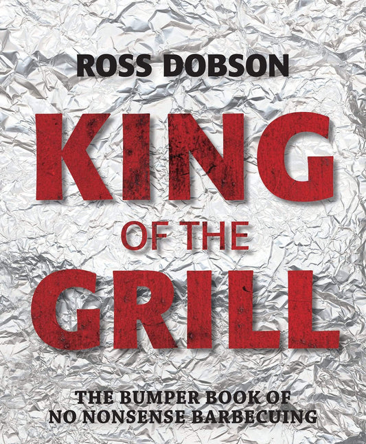 Marissa's Books & Gifts, LLC 9781743364680 King Of The Grill: The Bumper Book Of No Nonsense Barbecuing
