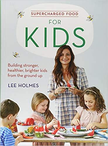 Marissa's Books & Gifts, LLC 9781743367780 Supercharged Food for Kids: Building stronger, healthier, brighter kids from the ground up