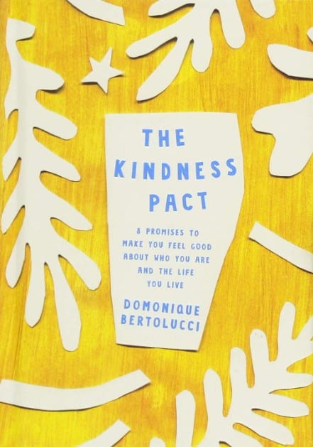 Marissa's Books & Gifts, LLC 9781743793893 The Kindness Pact: 8 Promises to Make you Feel Good About Who You Are and the Life You Live