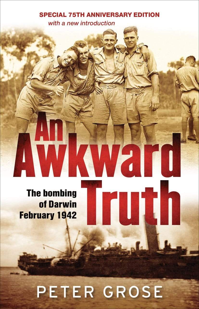 Marissa's Books & Gifts, LLC 9781760296520 An Awkward Truth: The Bombing of Darwin, February 1942