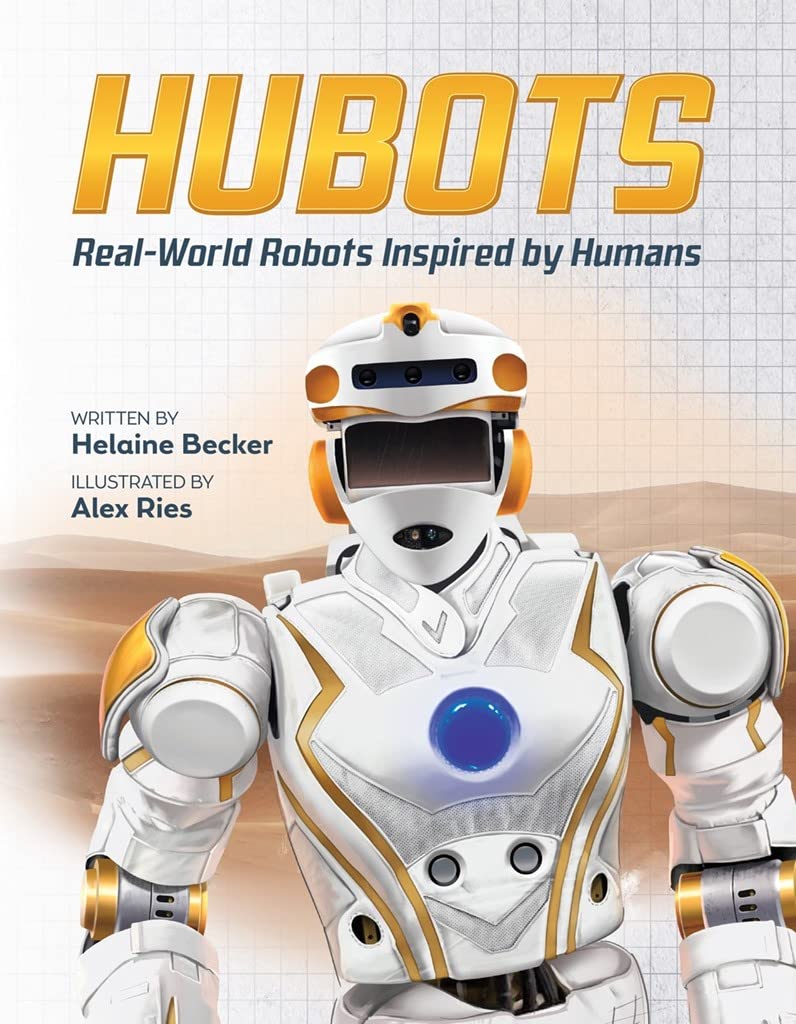 Marissa's Books & Gifts, LLC 9781771387859 Hubots: Real-World Robots Inspired by Humans