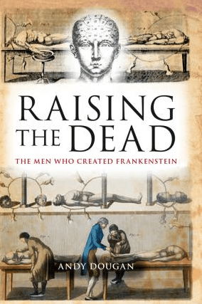 Marissa's Books & Gifts, LLC 9781780275017 Raising the Dead: The Men Who Created Frankenstein