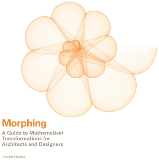 Marissa's Books & Gifts, LLC 9781780674131 Morphing: A Guide to Mathematical Transformations for Architects and Designers