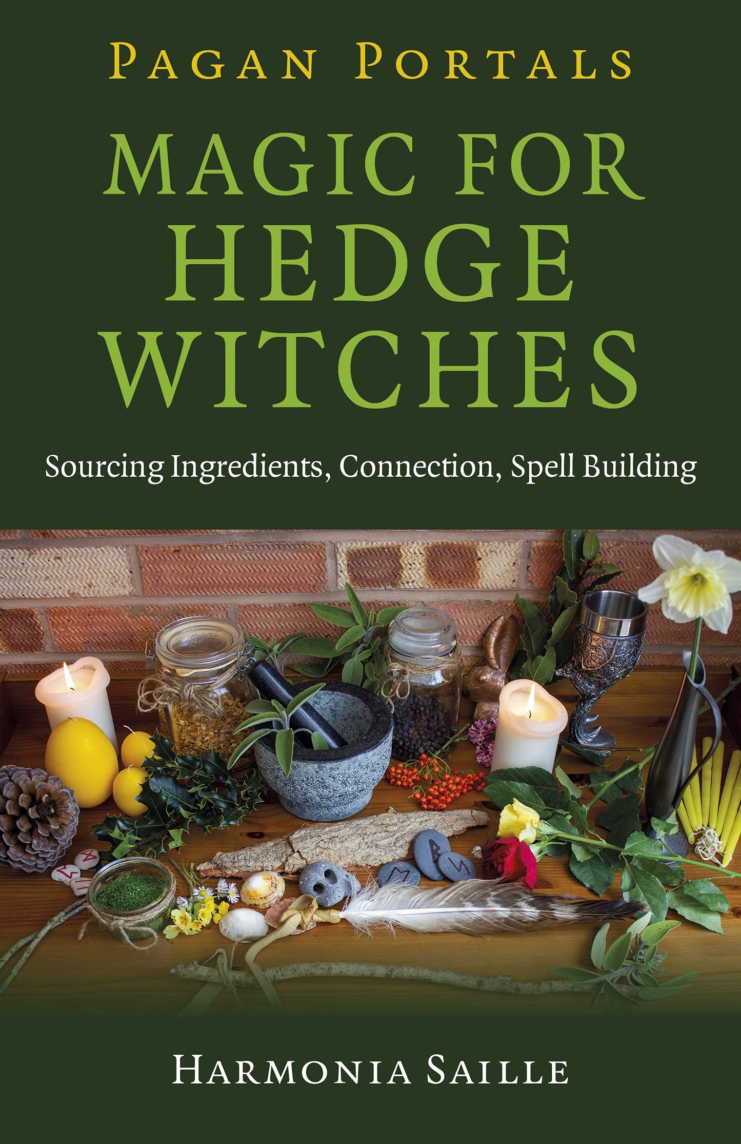 Marissa's Books & Gifts, LLC 9781780994215 Pagan Portals- Magic for Hedge Witches: Sourcing Ingredients, Connection, Spell Building