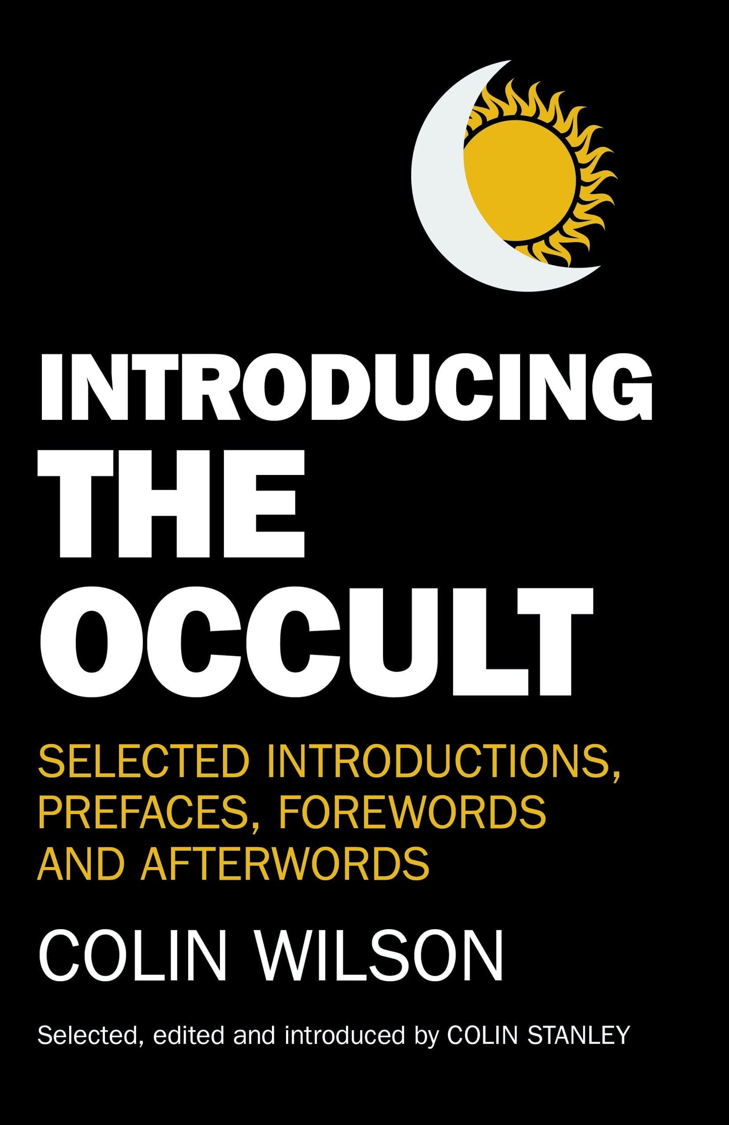 Marissa's Books & Gifts, LLC 9781780994758 Introducing the Occult: Selected Introductions, Prefaces, Forewords and Afterwords of Colin Wilson