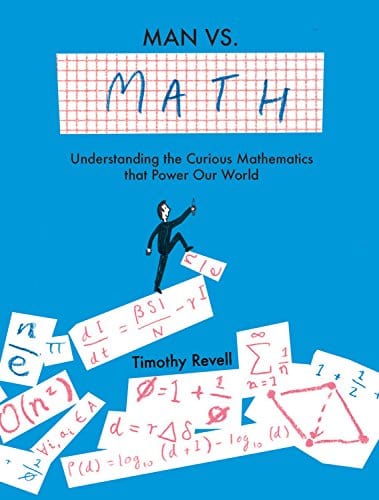 Marissa's Books & Gifts, LLC 9781781316207 Man vs. Math: Understanding the Curious Mathematics that Power Our World