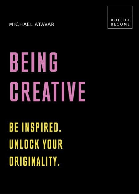 Marissa's Books & Gifts, LLC 9781781317181 Being Creative: Be Inspired. Unlock Your Originality: 20 Thought-Provoking Lessons