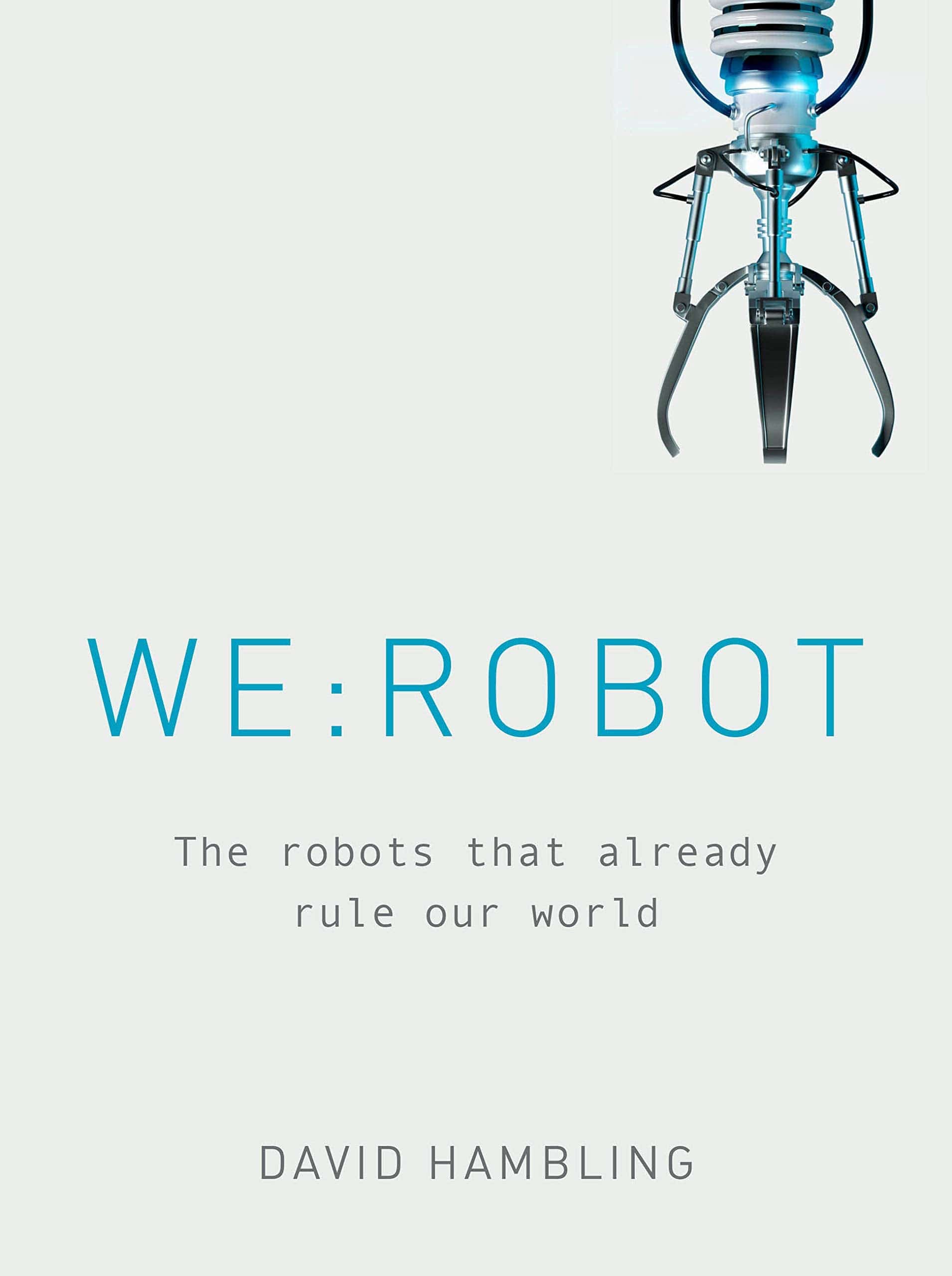 Marissa's Books & Gifts, LLC 9781781317464 We: Robot: The Robots that Already Rule our World