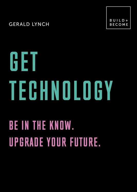 Marissa's Books & Gifts, LLC 9781781317488 Get Technology: Be in the Know. Upgrade Your Future: 20 Thought-Provoking Lessons