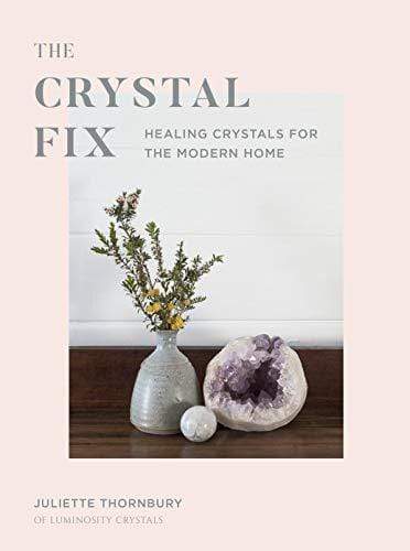 Marissa's Books & Gifts, LLC 9781781318126 The Crystal Fix: Healing Crystals For The Modern Home