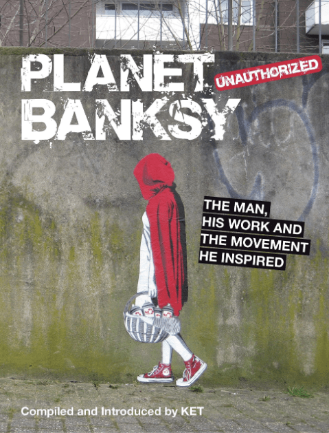 Marissa's Books & Gifts, LLC 9781782431589 Planet Banksy: The Man, His Work and the Movement He Has Inspired