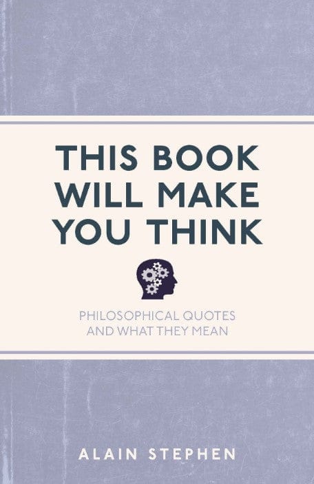 Marissa's Books & Gifts, LLC 9781782435068 This Book Will Make You Think: Philosophical Quotes and What They Mean