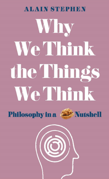 Marissa's Books & Gifts, LLC 9781782437840 Why We Think the Things We Think: Philosophy in a Nutshell