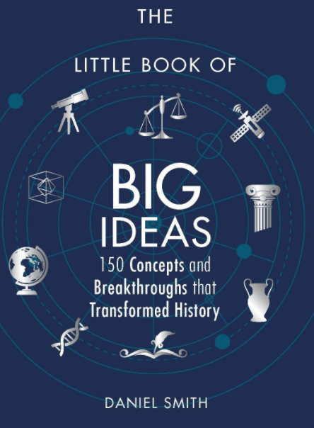 Marissa's Books & Gifts, LLC 9781782438298 The Little Book of Big Ideas: 150 Concepts and Breakthroughs that Transformed History