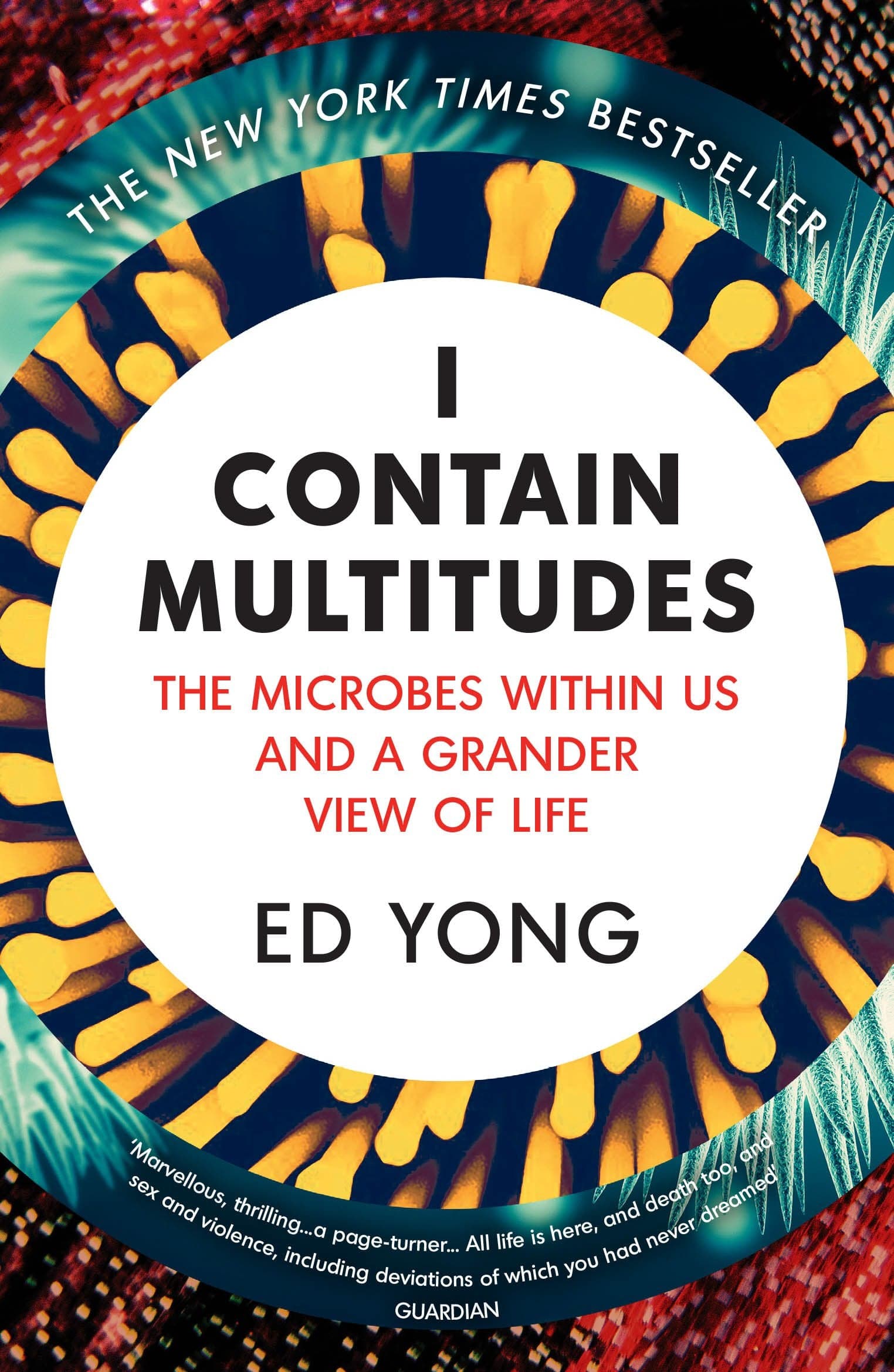 Marissa's Books & Gifts, LLC 9781784700171 I Contain Multitudes: The Microbes Within Us and a Grander View of Life