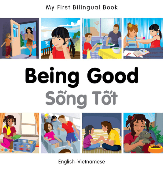 Marissa's Books & Gifts, LLC 9781785080685 My First Bilingual Book: Being Good (English–Vietnamese)