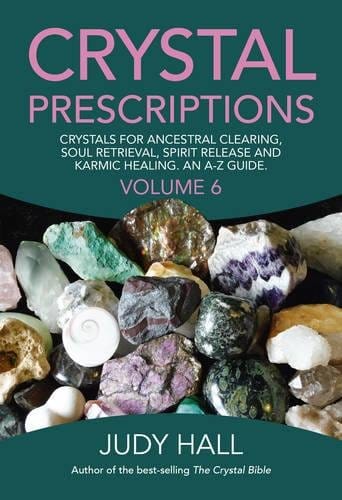 Marissa's Books & Gifts, LLC 9781785354557 Crystal Prescriptions: Crystals for Ancestral Clearing, Soul Retrieval, Spirit Release and Karmic Healing. An A-Z Guide. (Volume 6)