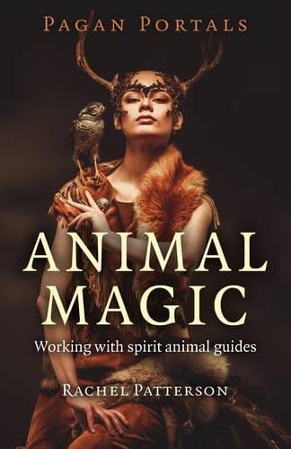 Marissa's Books & Gifts, LLC 9781785354946 Pagan Portals- Animal Magic: Working with Spirit Animal Guides