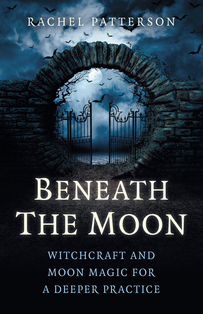 Marissa's Books & Gifts, LLC 9781785355790 Beneath the Moon: Witchcraft and Moon Magic for a Deeper Practice