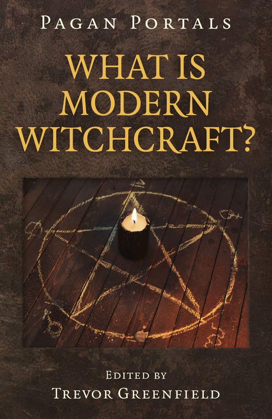 Marissa's Books & Gifts, LLC 9781785358661 Pagan Portals- What is Modern Witchcraft?: Contemporary Developments in the Ancient Craft