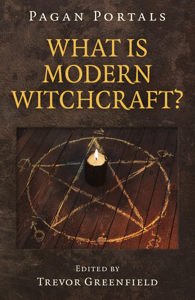 Marissa's Books & Gifts, LLC 9781785358661 Pagan Portals- What is Modern Witchcraft?: Contemporary Developments in the Ancient Craft
