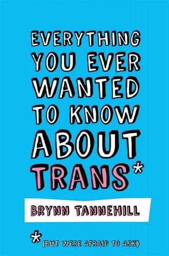 Marissa's Books & Gifts, LLC 9781785928260 Everything You Ever Wanted to Know about Trans (But Were Afraid to Ask)