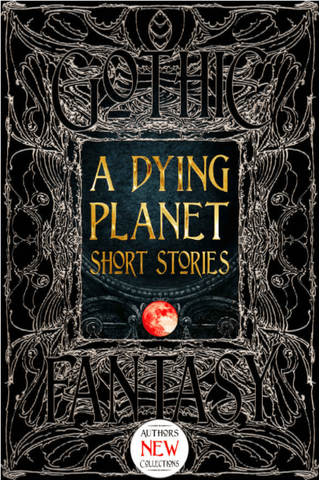 Marissa's Books & Gifts, LLC 9781787557819 A Dying Planet Short Stories (Gothic Fantasy)