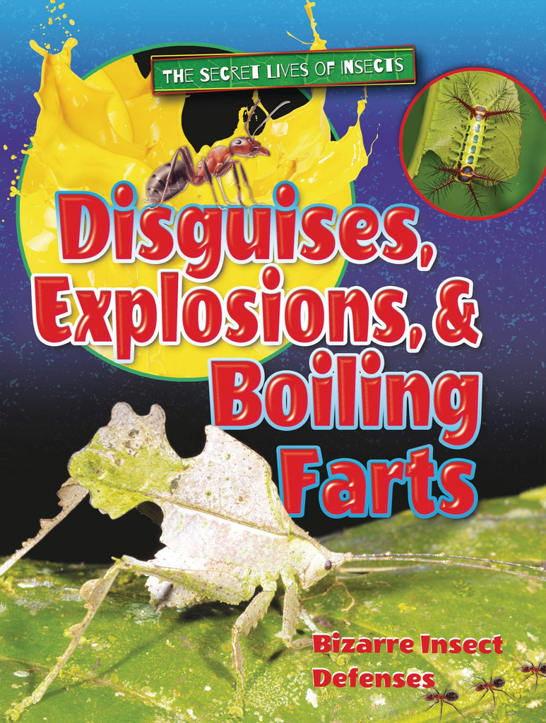 Marissa's Books & Gifts, LLC 9781788560108 Disguises, Explosions, and Boiling Farts: Bizarre Insect Defenses (The Secret Lives of Insects)