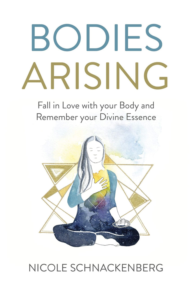 Marissa's Books & Gifts, LLC 9781789042603 Bodies Arising: Fall in Love with your Body and Remember your Divine Essence