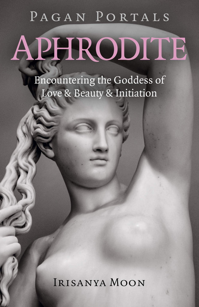 Marissa's Books & Gifts, LLC 9781789043471 Pagan Portals- Aphrodite: Encountering the Goddess of Love & Beauty & Initiation