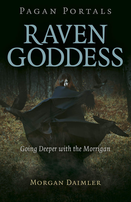 Marissa's Books & Gifts, LLC 9781789044867 Pagan Portals- Raven Goddess: Going Deeper with the Morrigan