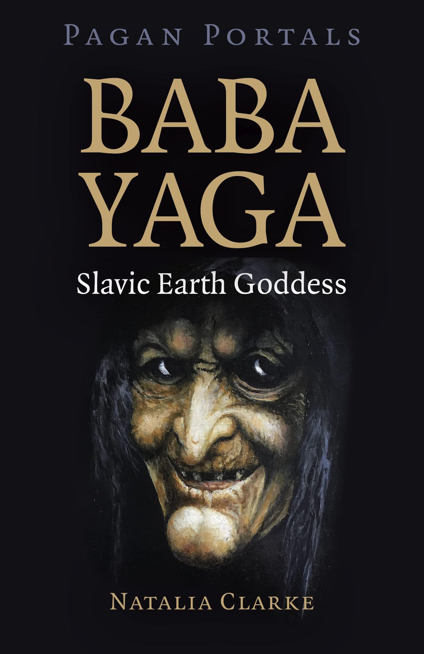 Marissa's Books & Gifts, LLC 9781789048780 Pagan Portals- Baba Yaga, Slavic Earth Goddess