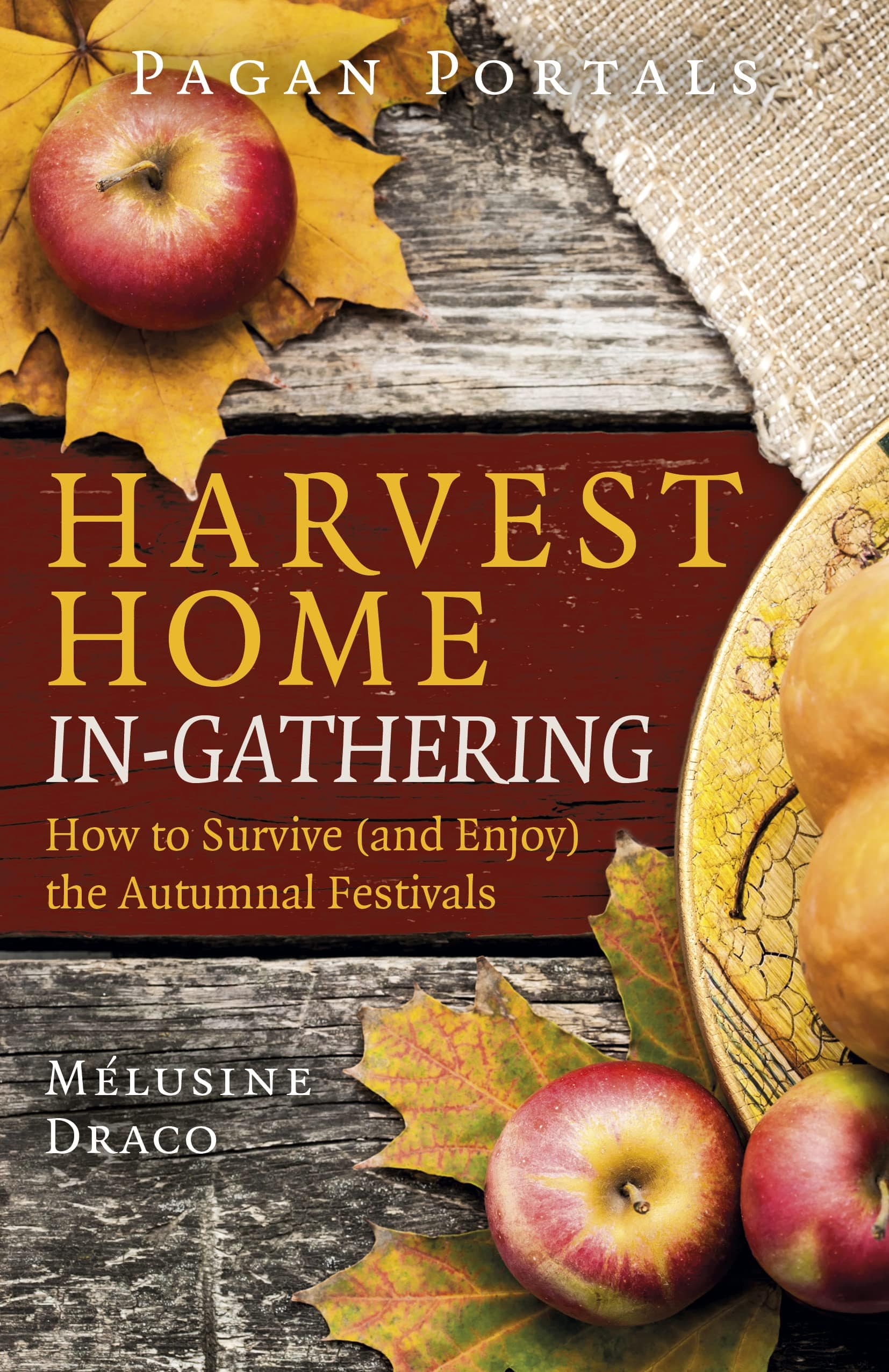 Marissa's Books & Gifts, LLC 9781803411101 Pagan Portals- Harvest Home In-Gathering: How to Survive (and Enjoy) the Autumnal Festivals