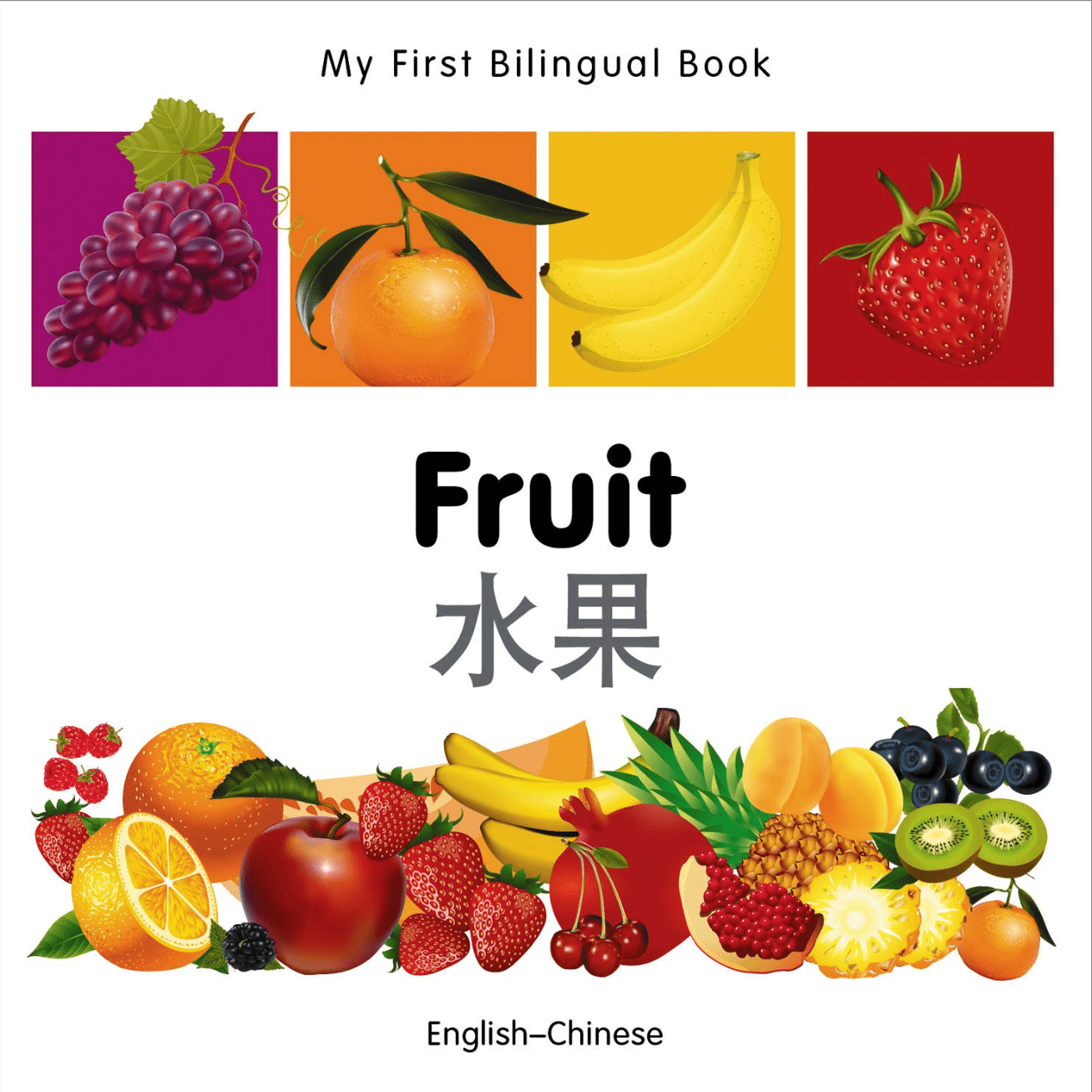 Marissa's Books & Gifts, LLC 9781840596267 My First Bilingual Book: Fruit (English–Chinese)