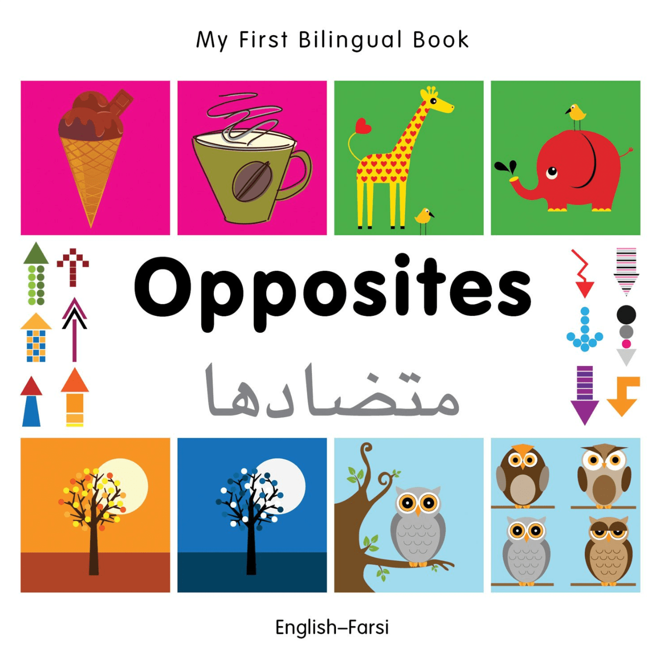 Marissa's Books & Gifts, LLC 9781840597356 My First Bilingual Book: Opposites (English–Farsi)