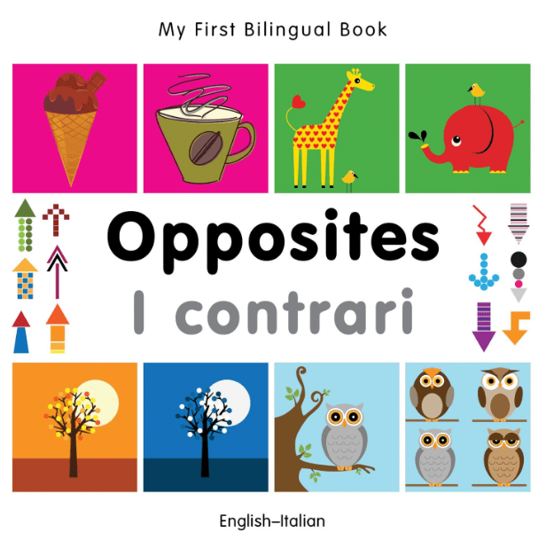 Marissa's Books & Gifts, LLC 9781840597387 My First Bilingual Book: Opposites (English–Italian)