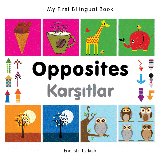 Marissa's Books & Gifts, LLC 9781840597455 My First Bilingual Book–Opposites (English–Turkish)