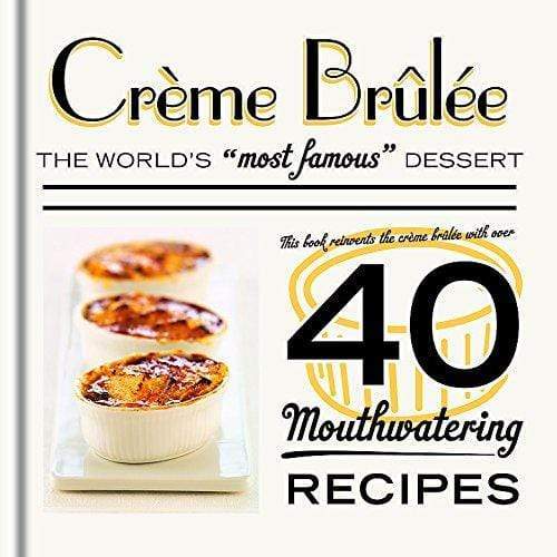 Marissa's Books & Gifts, LLC 9781846014796 Crème Brûlée: The World's Most Famous Dessert