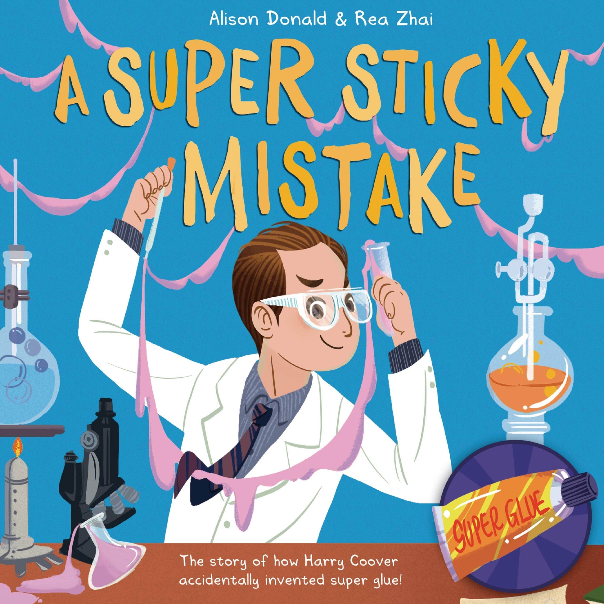 Marissa's Books & Gifts, LLC 9781848866478 A Super Sticky Mistake: The Story of How Harry Coover Accidentally Invented Super Glue!