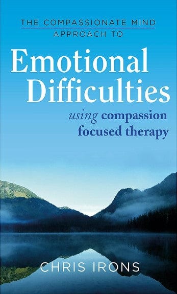 Marissa's Books & Gifts, LLC 9781849016216 The Compassionate Mind Approach to Difficult Emotions: Using Compassion Focused Therapy