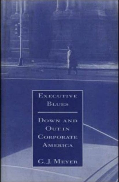 Marissa's Books & Gifts, LLC 9781879957220 Executive Blues: Down and Out in Corporate America