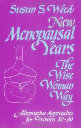 Marissa's Books & Gifts, LLC 9781888123036 New Menopausal Years: Alternative Approaches for Women 30-90 (3) (Wise Woman Herbal)