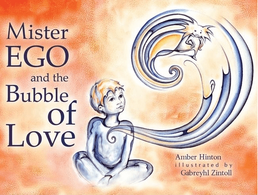 Marissa's Books & Gifts, LLC 9781897238363 Mister Ego and the Bubble of Love