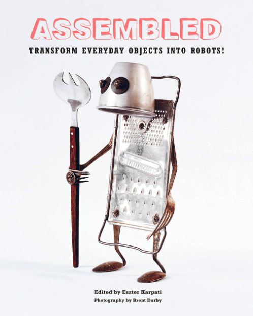 Marissa's Books & Gifts, LLC 9781910254547 Assembled: Transform Everyday Objects Into Robots