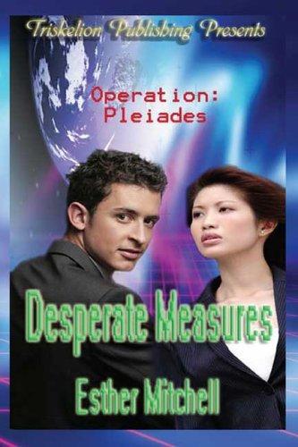 Marissa's Books & Gifts, LLC 9781933471556 Desperate Measures: Operation Pleiades, Book 3