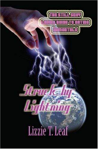 Marissa's Books & Gifts, LLC 9781933471853 Struck by Lightning (The Still Sexy Ladies Guide to Dating Immortals)