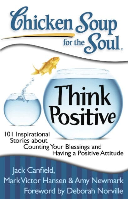 Marissa's Books & Gifts, LLC 9781935096566 Chicken Soup for the Soul: Think Positive 101 Inspirational Stories about Counting Your Blessings and Having a Positive Attitude
